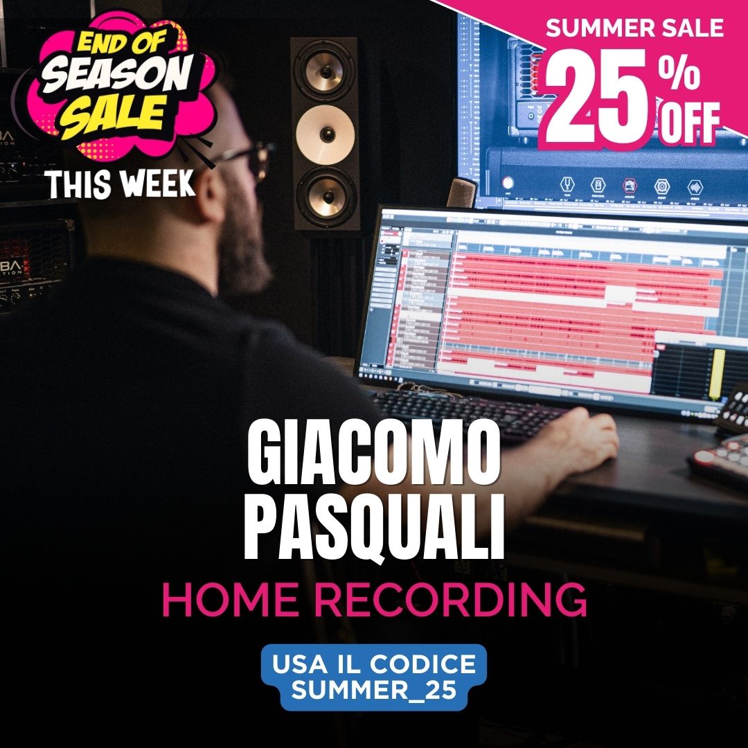 CORSO BASE DI HOME RECORDING - Giacomo Pasquali