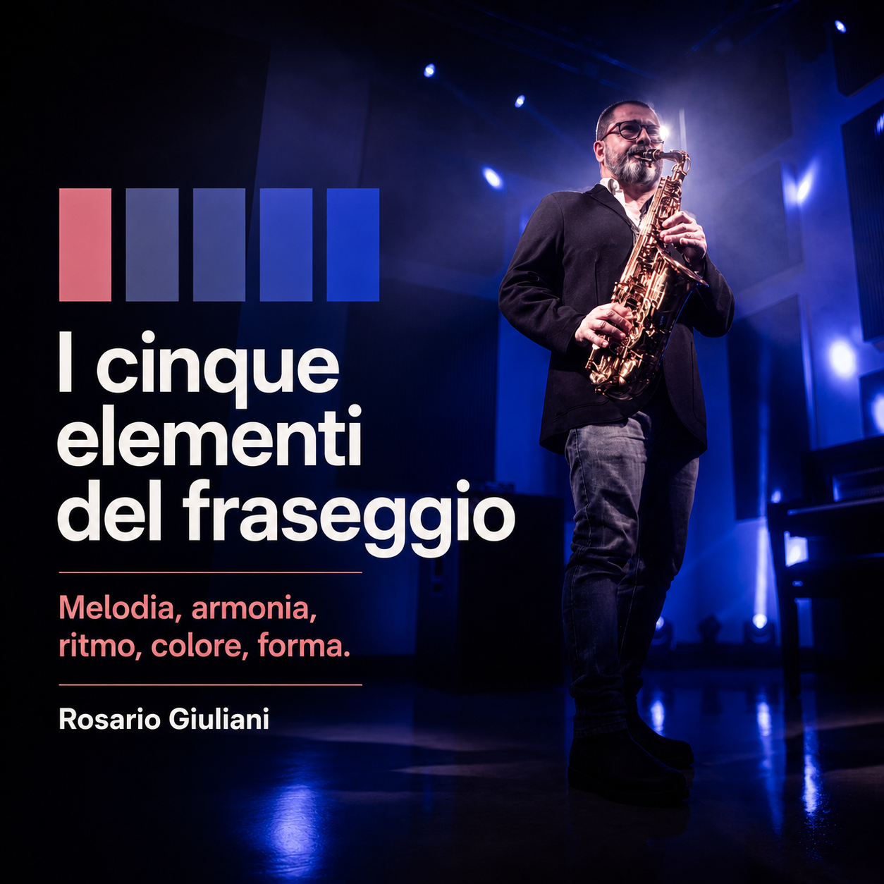 JAZZ CONCEPTS: TEORIA, TECNICA E CREATIVITÀ NELLA MUSICA JAZZ - Rosario Giuliani